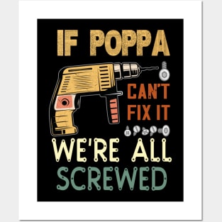 if poppa cant fix it we are all screwed..fathers day gift Posters and Art